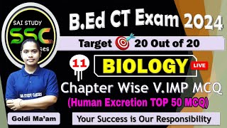 BIOLOGY | Human Excretion TOP 50 MCQ | Cls-11 | Odisha Govt B.Ed CT Entrance Exam 2024 | Goldy Ma'am