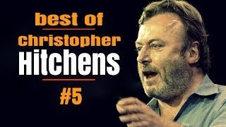 Christopher Hitchenss Best Arguments, Part Five (@ChristopherHitchens) - The Best Documentary Ever