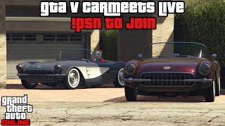 [Live] GTA V ONLINE PS4 CarMeet|Racing|Cruising|No Hesi|OldGen|