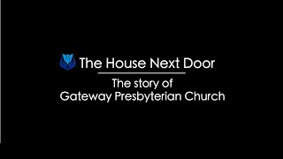 The House Next Door: Gateway Presbyterian Church