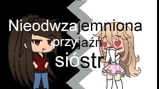 Nieodwzajemniona przyjaźń sióstr 👉Mini movie👈