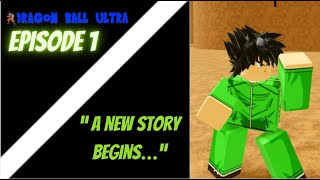 Dragon Ball Ultra | Episode 1 | “ A New Story Begins “ | Dragon Ball RP Zenkai