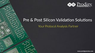 Overcome Validation Challenges with Prodigy's Pre & Post Silicon Validation Solutions