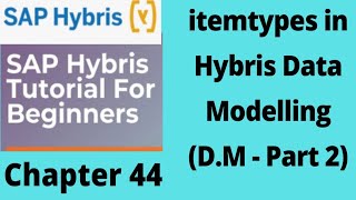 itemtype in hybris | hybris data modelling | sap hybris | sap hybris tutorial for beginners | Part44