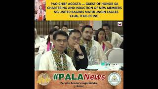 PAO CHIEF ACOSTA — GUEST OF HONOR SA CHARTERING AND INDUCTION OF NEW MEMBERS NG UNITED BAGWIS...