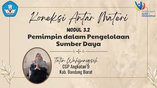 Koneksi Antar Materi - Modul 3.2 Pemimpin dalam Pengelolaan Sumber Daya