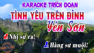 Karaoke Trích Đoạn | TÌNH YÊU TRÊN ĐỈNH YÊN SƠN | Song Ca