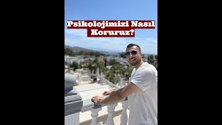 Psikolojimi Nasıl Korurum?