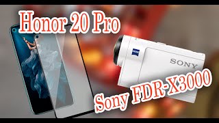 Honor 20 Pro - Sony Экшн-камера FDR-X3000