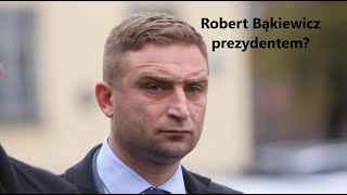 Robert Bąkiewicz kandydatem na prezydenta