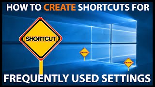 How to Create Shortcuts For Frequently Used Windows 10 Settings