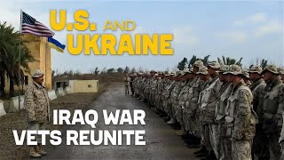 US and Ukrainian Veterans of the Iraq War Reunite