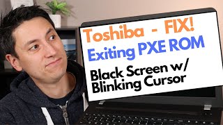 How To Fix Toshiba Exiting PXE ROM Error / Blinking Cursor Error Fix