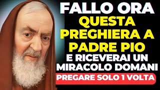 PADRE PIO, DITA QUESTA PREGHIERA OGGI E SCOPRI LA POTENZA DEI SUOI ​​MIRACOLI DOMANI.