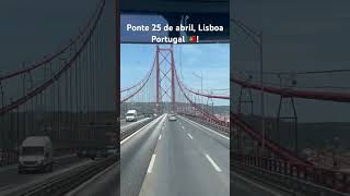 Ponte 25 de abril, Lisboa Portugal 🇵🇹!