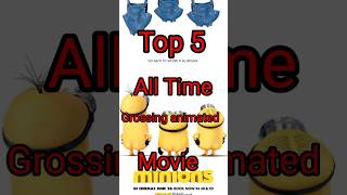 TOP 5 All Time highest Grossing Animated movie l #world #top #shorts