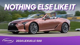 2024 Lexus LC 500 Convertible Review: Nothing Else Like It