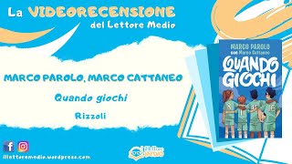 La videorecensione del Lettore Medio - Quando giochi