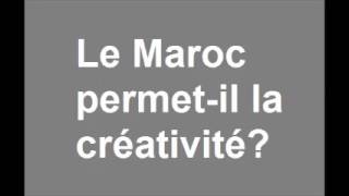 Le Maroc permet-il la créativité?