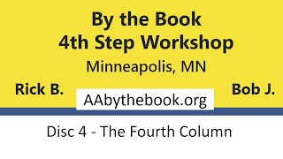 @AA100011 - DISC 4 - The Fourth Column / By the Book 4th Step Workshop