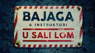 BAJAGA I INSTRUKTORI_U SALI LOM (Lyrics)