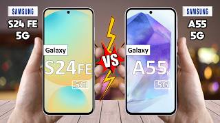 Samsung Galaxy S24 FE Vs Samsung Galaxy A55 - Which is BEST For You?