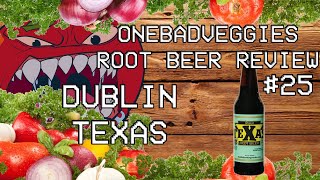 One Bad Veggies Root Beer Review #25 - Dublin Texas