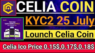 Celia Mining Kyc2  25 July, Celia Coin ice Price 0.15$, Celia Airdrop Claim Soon, Celia Coin news ,