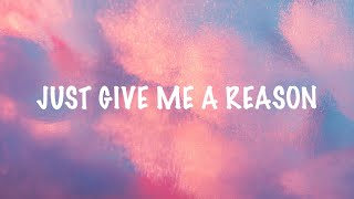 P!nk - Just Give Me A Reason ft. Nate Ruess