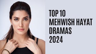 Top 10 Mehwish Hayat Dramas 2024