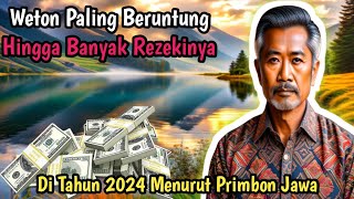 Weton Paling Beruntung Hingga Banyak Rezekinya Di Tahun 2024 Menurut Primbon Jawa