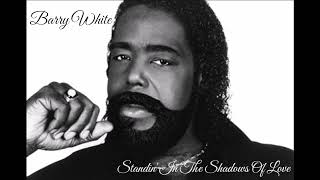 Barry White~"  Standing In The Shadows Of Love" ~💜 ~1973