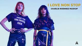 i love non stop ( Charlie Roennez mashup)