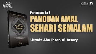 PANDUAN AMAL SEHARI SEMALAM I Ustadz Abu Ihsan Al-Atsary