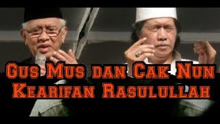 Gus Mus dan Cak Nun # Kearifan Rasulullah