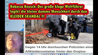 Rebecca Reusch: Großer kluger Weltführer logikt kleine dumme Menschheit durch den KLEIDER-SKANDAL !