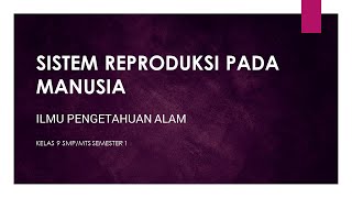 Sistem Reproduksi pada Manusia IPA Kelas 9 SMP/MTs Semester 1