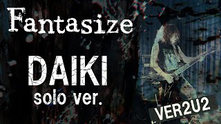 VER2U2 - Fantasize "003" Guitar only reproduce one by one