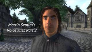 Oblivion: Martin Septim/Sean Bean Voice Files Part 2