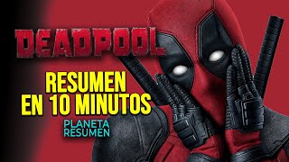 DEADPOOL 1 en 10 Minutos | Resumen