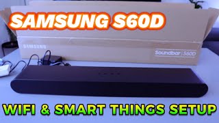 How To  Do Samsung S60D Soundbar Setup To WIFI and Smart Things with Audio Demo