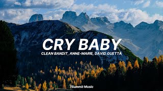 'Cry Baby' - Clean Bandit, Anne-Marie, David Guetta (Lyrics)