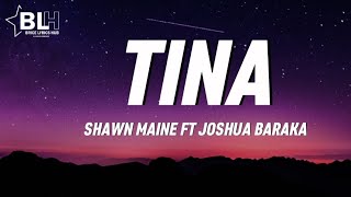 Shawn Maine ft Joshua Baraka - Tina (Lyrics Video)