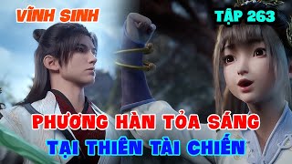 Vĩnh Sinh Tập 263 | Phương Hàn Tỏa Sáng Tại Thiên Tài Chiến