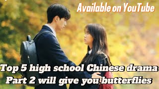 Top 5 high school Chinese romantic drama that are available on YouTube part 2 must watch