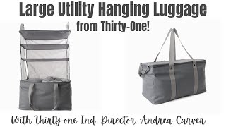 Large Utility Hanging Luggage from Thirty-One  | Ind. Director, Andrea Carver