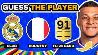 GUESS THE PLAYER BY CLUB + NATIONALITY + FC 24 CARD - EURO 2024 | QUIZ FOOTBALL TRIVIA 2024