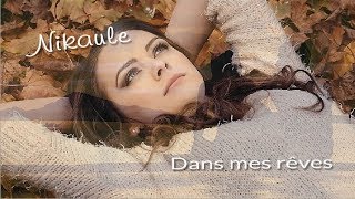 Nikaule  -  Dans mes rêves