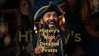 Did you know about History's Most Dreaded Pirates?