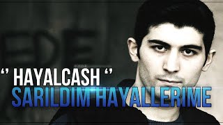 Hayalcash - Sarıldım Hayallere (Official Video) New